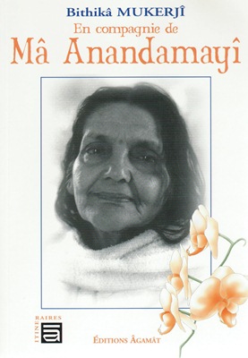 Ma Anandamayi (par une proche, Bithika MUKERJI)