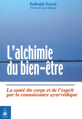 L'Alchimie du bien-être (manuel pratique d'Indrajit GARAI)