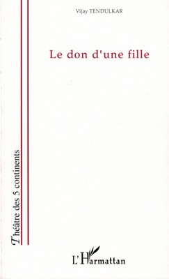 Le don d'une fille (théâtre de Vijay TENDULKAR)