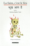 La faim, c'est le feu (théâtre de Krishna Baldev VAID, bilingue français-hindi)