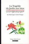 La Tragédie du jardin aux lotus (poème tantrique, bilingue français-tibétain)