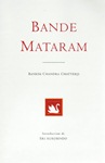 Bande Mataram (chant patriotique de Bankim Chandra CHATTERJI)