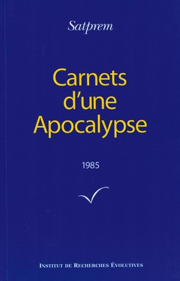 Carnets d'une apocalypse 1985 (par SATPREM)