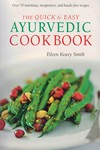 The Quick & Easy Ayurvedic Cookbook