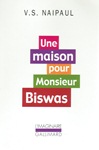 Une maison pour Monsieur Biswas (roman de VS NAIPAUL)