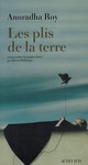 Les plis de la terre (roman d'Anuradha ROY)