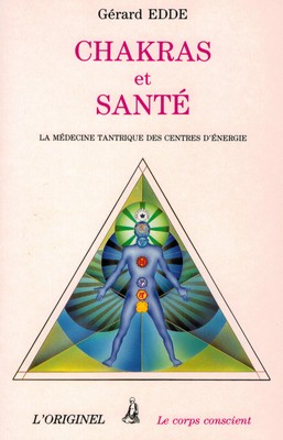 Chakras et santé (manuel pratique par Gérard EDDE)