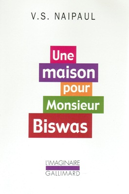 Une maison pour Monsieur Biswas (roman de VS NAIPAUL)