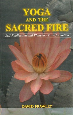 Yoga and the Sacred Fire (réalisation et transformation spirituelle) [OCCASION]