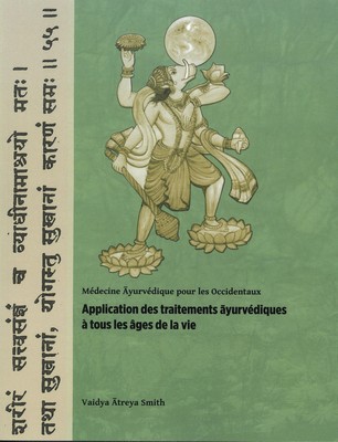 Application des traitements ayurvédiques à tous les âges (manuel d'ATREYA)