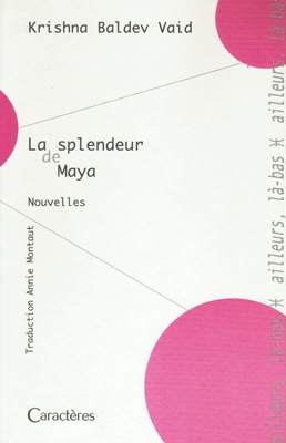 La Splendeur de Maya (nouvelles de Krishna Baldev VAID)
