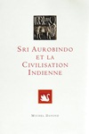Sri Aurobindo et la civilisation indienne