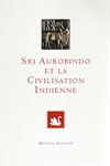 Sri Aurobindo et la civilisation indienne