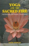 Yoga and the Sacred Fire (réalisation et transformation spirituelle) [OCCASION]