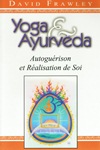 Yoga et ayurvéda (autoguérison et réalisation de soi)