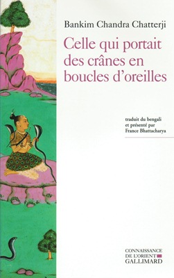 Celle qui portait des crânes en boucles d'oreilles (roman de B C CHATTERJI)