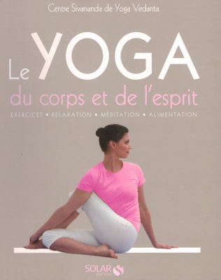 Le Yoga (manuel du Centre SIVANANDA)