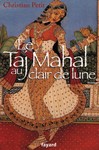 Le Taj Mahal au clair de lune (roman de Christian PETIT) [OCCASION]