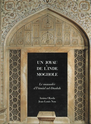 Le Mausolée d'I'timâd ud-Daulah (Inde moghole)
