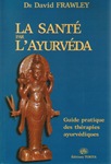 La santé par l'ayurvéda (guide pratique des thérapies ayurvédiques)