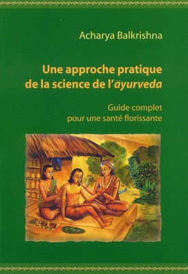 Approche pratique de la science de l'ayurvéda (guide de BALKRISHNA)