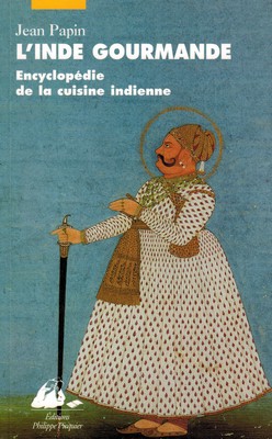 Inde gourmande (encyclopédie de cuisine indienne par Jean PAPIN) [OCCASION]