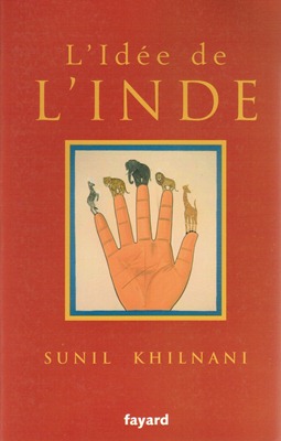 L'Idée de l'Inde (essai par Sunil KILNANI)