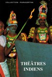 Théâtres Indiens (collection Purusartha)