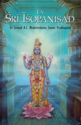 La Shri Isopanishad (par BHAKTIVEDANTA, relié)