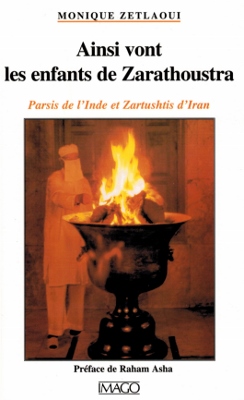 Ainsi vont les enfants de Zarathoustra (les parsis de l'Inde)