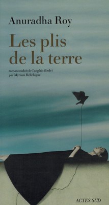 Les plis de la terre (roman d'Anuradha ROY)