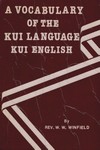 [Kui] A Vocabulary of the Kui Language (Kui-English)