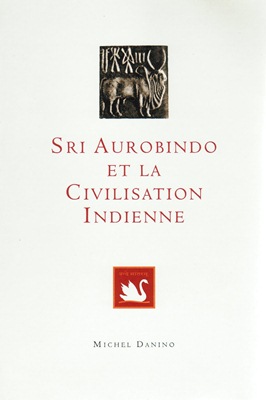Sri Aurobindo et la civilisation indienne
