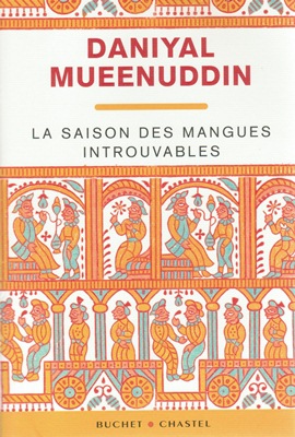 La saison des mangues introuvables (nouvelles de Daniyal MUEENUDDIN)