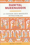 La saison des mangues introuvables (nouvelles de Daniyal MUEENUDDIN)