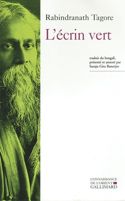 L'Ecrin vert (poésie de Rabindranath TAGORE)