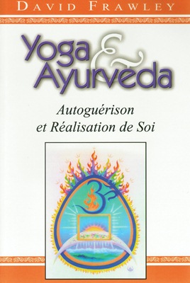 Yoga et ayurvéda (autoguérison et réalisation de soi)