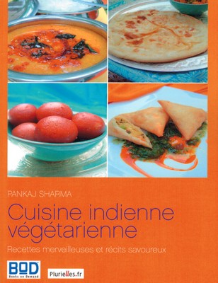 Cuisine indienne végétarienne (recettes de Pankaj SHARMA)