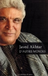 D'autres mondes (poésies de Javed AKHTAR, trilingue hindi-ourdou-français)