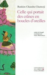 Celle qui portait des crânes en boucles d'oreilles (roman de B C CHATTERJI)