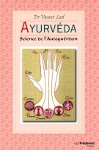 Ayurvéda - Science de l'autoguérison (manuel du Dr Vasant LAD)