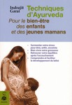 Techniques d'ayurvéda : bien-être des enfants & mamans (par Indrajit GARAI)