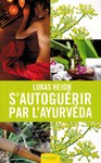 S'autoguérir par l'ayurvéda (manuel pratique de Lukas HEIDN)