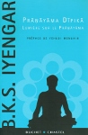 Lumière sur le pranayama (techniques de respiration par IYENGAR)